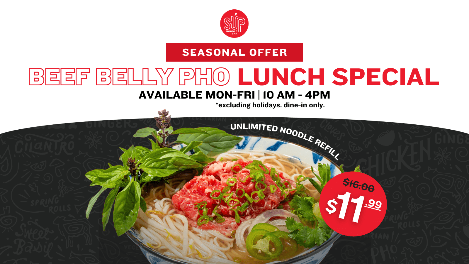 Beef Belly Pho $11.99 Lunch Deal Returns — promotion at SUP Noodle Bar